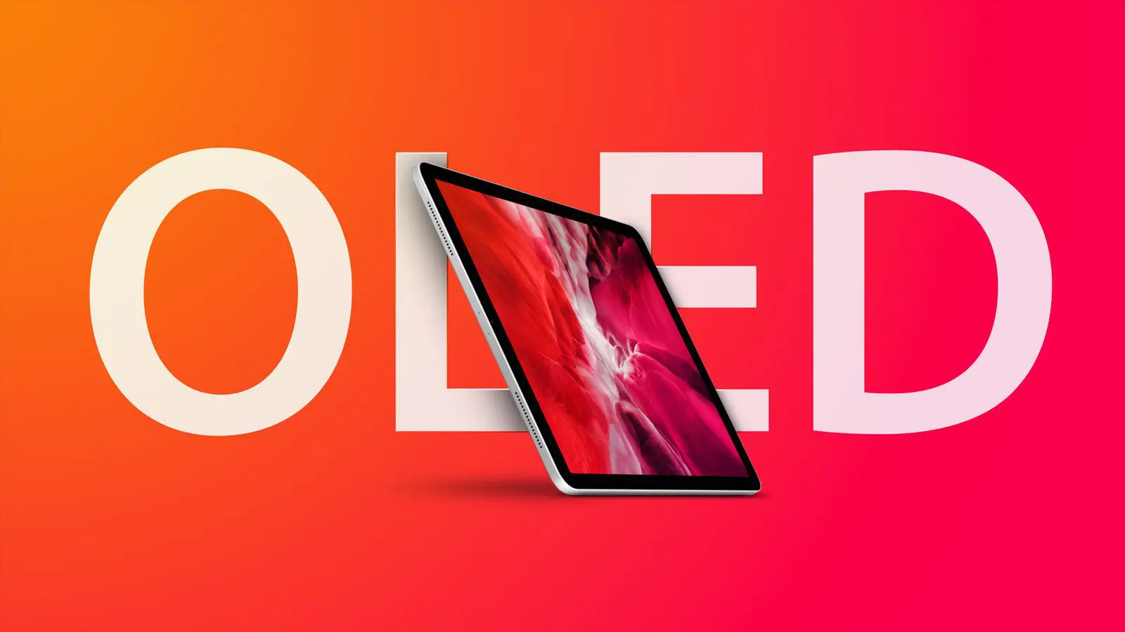 Sẽ không có iPad OLED vào năm 2022