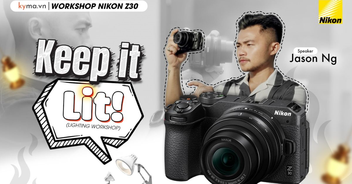 workshop offline keep it lit vs nikon z30 danh cho content creator