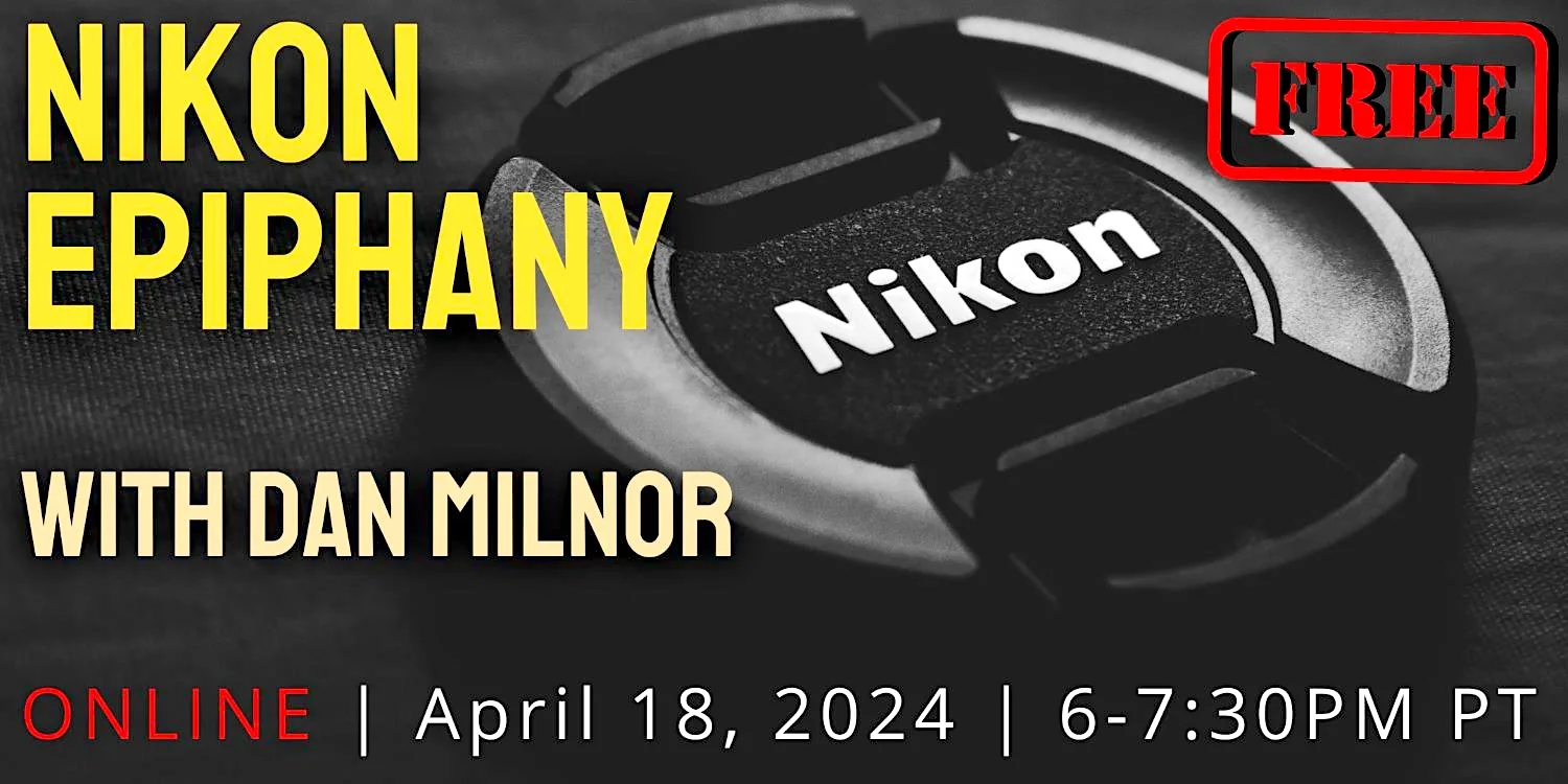 free Nikon Epiphany online webinar with Dan Milnor.jpg